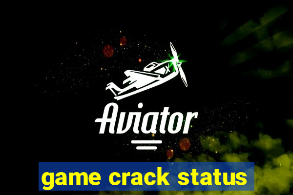 game crack status